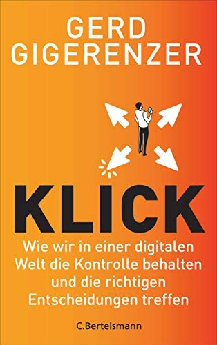 Gerd Gigerenzer - Klick: Wie wir in einer digitalen Welt die Kontrolle behalten und die richtigen Entscheidungen treffen - Vom Autor des Bestsellers »Bauchentscheidungen« - Preis vom 14.10.2026 23:07:16 h
