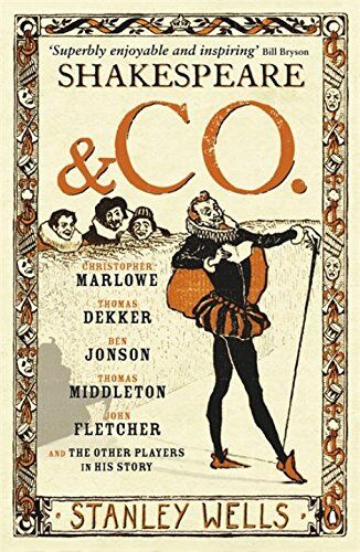 Stanley Wells - Shakespeare and Co.: Christopher Marlowe, Thomas Dekker, Ben Jonson, Thomas Middleton, John Fletcher and the Other Players in His Story - Preis vom 02.10.2026 23:42:20 h