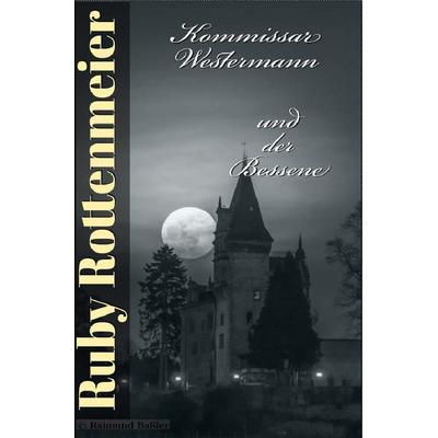 Kommissar Westermann und der Besessene, Taschenbuch von Ruby Rottenmeier, Epubli, 978-3-7565-5444-7