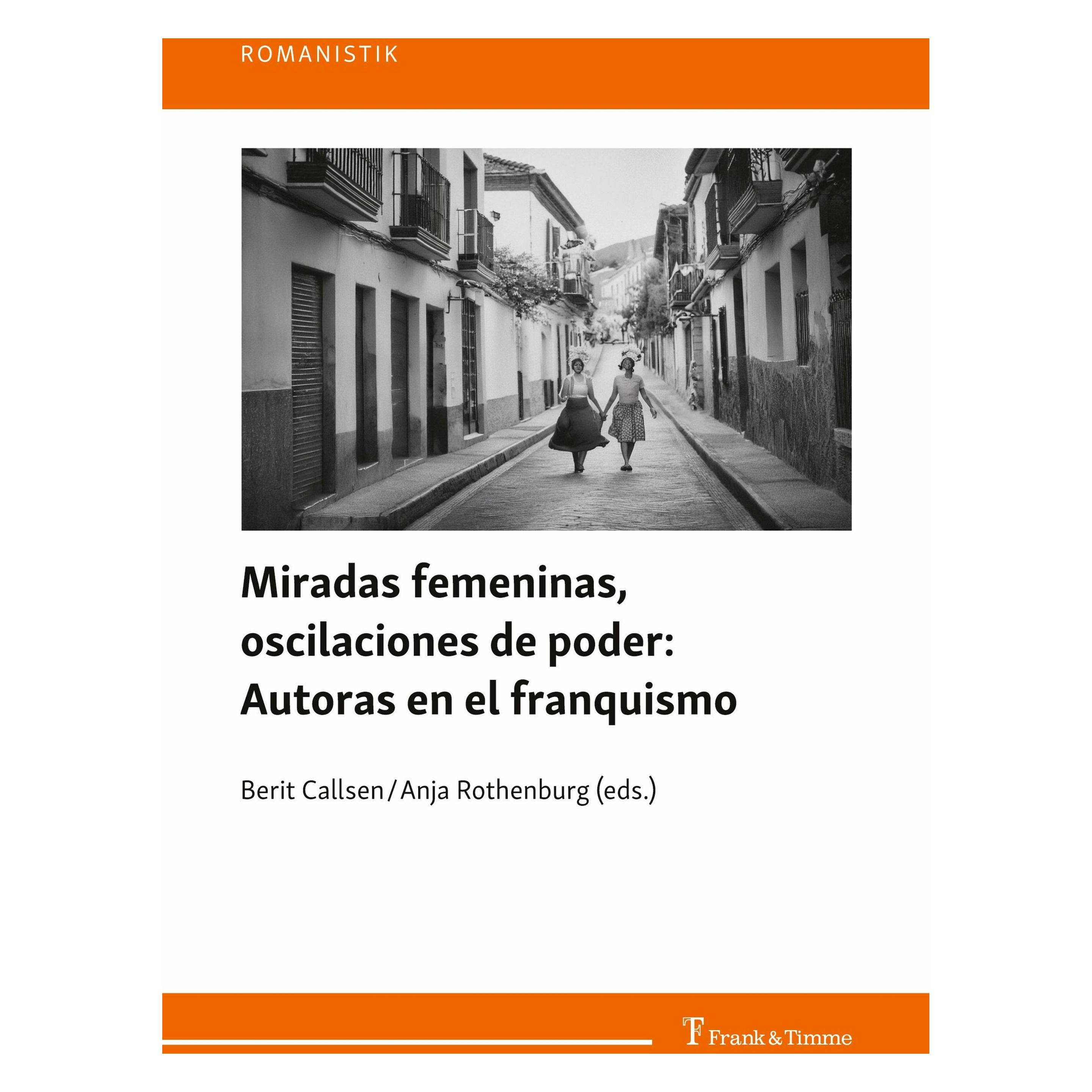 Frank & Timme Miradas femeninas, oscilaciones de poder: Autoras en el franquismo (Deutsch, Softcover, Anja Rothenburg, Berit Callsen) (53704313)