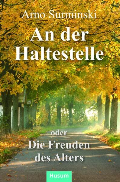 Arno Surminski - An der Haltestelle: oder die Freuden des Alters - Preis vom 09.10.2026 07:28:09 h