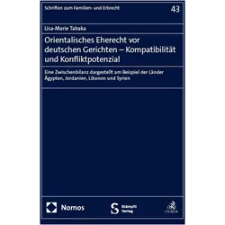 Orientalisches Eherecht vor deutschen Gerichten - Kompatibilitt und Konfliktpotenzial, Fachbücher von Lisa-Marie Tabaka