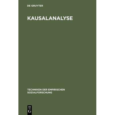Kausalanalyse, Gebundene Ausgabe von , De Gruyter Oldenbourg, 978-3-486-44931-0