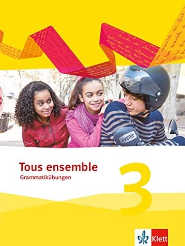 Falk Staub - Tous ensemble 3: Grammatikübungen 3. Lernjahr (Tous ensemble. Ausgabe ab 2013) - Preis vom 09.10.2026 07:28:09 h