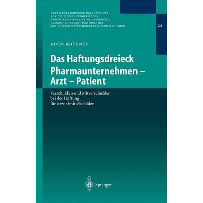 Das Haftungsdreieck Pharmaunternehmen - Arzt - Patient, Taschenbuch von Adem Koyuncu, Springer Berlin, 978-3-540-21930-9
