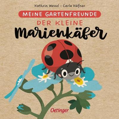Meine Gartenfreunde. Der kleine Marienkäfer, Gebundene Ausgabe von Carla Häfner, Verlag Friedrich Oetinger GmbH, 978-3-7512-0171-1