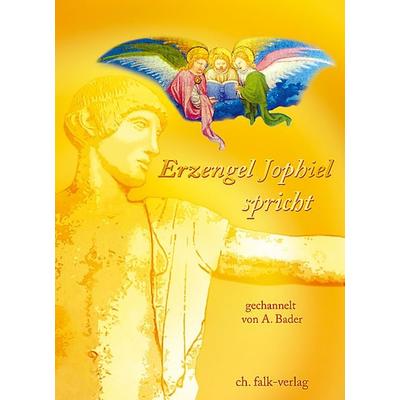 Erzengel Jophiel spricht..., Paperback von Andreas Bader, Christa Falk Verlag, 978-3-89568-162-2