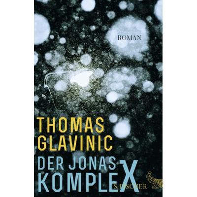 Der Jonas-Komplex, Gebundene Ausgabe von Thomas Glavinic, S. Fischer Verlag