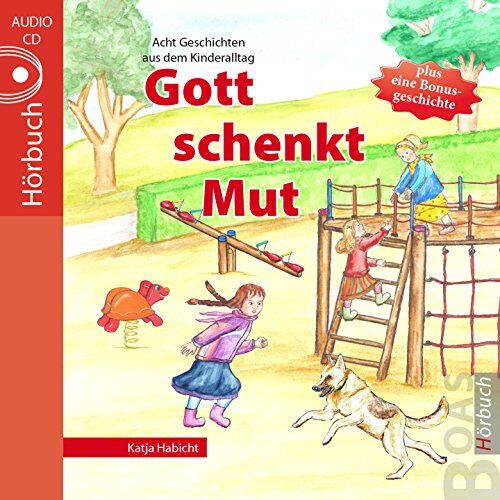 Katja Habicht - Gott schenkt Mut: Geschichten aus dem Kinderalltag (Gott kann alles-Reihe) - Preis vom 05.10.2026 03:47:11 h