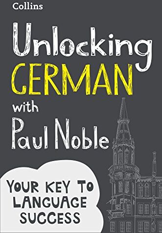 Paul Noble - Unlocking German with Paul Noble: Your Key to Language Success with the Bestselling Language Coach - Preis vom 19.10.2026 19:33:35 h