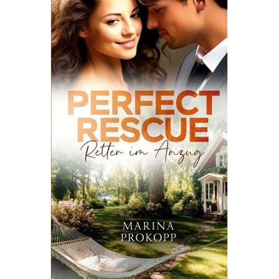 Perfect Rescue - Retter im Anzug, Taschenbuch von Marina Prokopp, BoD – Books on Demand, 978-3-696-36995-8