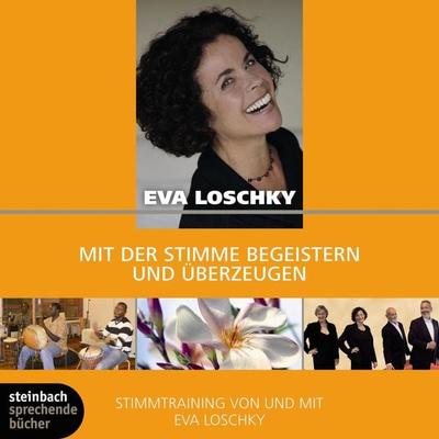Mit der Stimme begeistern und überzeugen (Ungekürzt) - Eva Loschky, Audio, 9783869747989