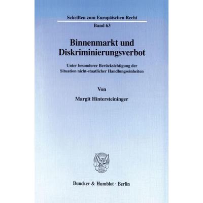 Binnenmarkt und Diskriminierungsverbot., Taschenbuch von Margit Hintersteininger, Duncker & Humblot, 978-3-428-09811-8