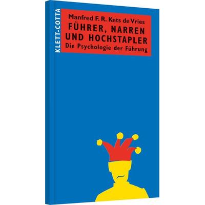 Führer, Narren und Hochstapler, Gebundene Ausgabe von Manfred F. R. Kets de Vries, Schäffer-Poeschel, 978-3-7910-3014-2