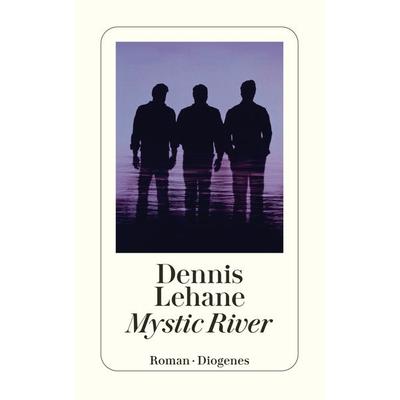 Mystic River, Taschenbuch von Dennis Lehane, Diogenes Verlag AG