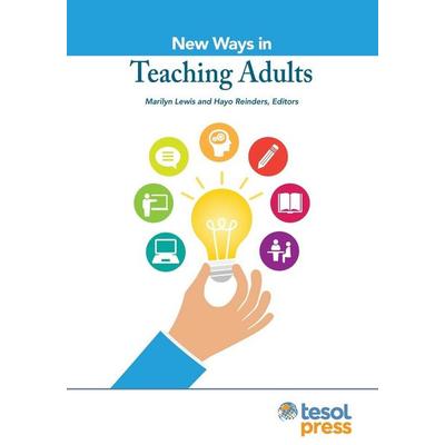 New Ways in Teaching Adults, Revised, Taschenbuch von , Tesol Press, 978-1-942223-34-4