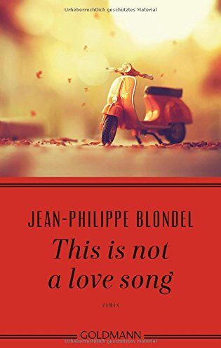 Jean-Philippe Blondel - This is not a love song: Roman - Preis vom 17.10.2026 19:25:27 h