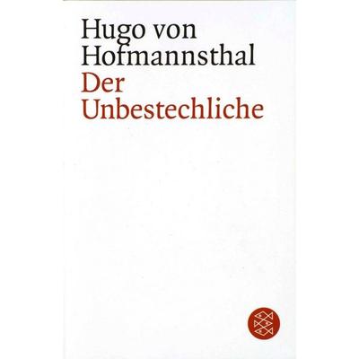 Der Unbestechliche, Taschenbuch von Hugo von Hofmannsthal, Fischer Taschenbuch Verlag, 978-3-596-13274-4