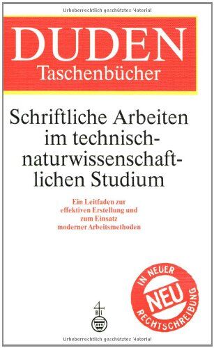 Christoph Friedrich - Duden Taschenbücher, Bd.27, Schriftliche Arbeiten im technisch-naturwissenschaftlichen Studium: Ein Leitfaden zur effektiven Erstellung und zum ... Arbeitsmethoden. In neuer Rechtschreibung - Preis vom 30.09.2026 09:01:18 h