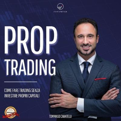 Prop Trading - Come fare trading senza investire propri capitali - Tommaso Caratelli, Audio, 9791221462012