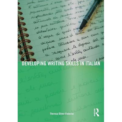 Developing Writing Skills in Italian, Taschenbuch von Theresa Oliver-Federici, Taylor & Francis, 978-0-415-43261-0