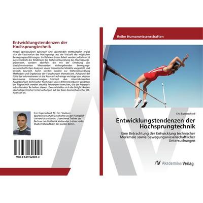 Entwicklungstendenzen der Hochsprungtechnik, Taschenbuch von Eric Espenschied, AV Akademikerverlag, 978-3-639-62804-3