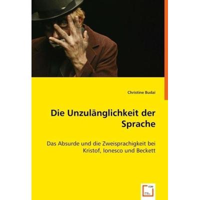 Budai, C: Die Unzulänglichkeit der Sprache, Taschenbuch von Christine Budai, VDM, 978-3-639-04177-4