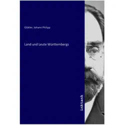 Land und Leute Württembergs, Belletristik von Johann Philipp Glökler
