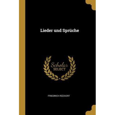 Lieder Und Sprüche, Taschenbuch von Friedrich Ruckert, Creative Media Partners, LLC, 978-0-341-52995-8