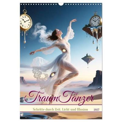 TraumTänzer - Schritte durch Zeit, Licht und Illusion (Wandkalender 2027 DIN A3 hoch), CALVENDO Monatskalender