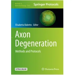 Axon Degeneration, Fachbücher von Elisabetta Babetto