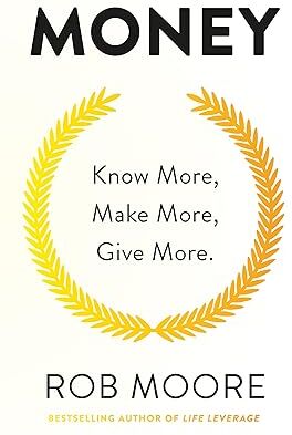 John Murray One Money: Know More, Make More, Give More by Rob Moore - Personal Finance Paperback - New - Practical Guide to Building Wealth