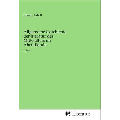 Allgemeine Geschichte der literatur des Mittelalters im Abendlande, Taschenbuch von , MV-Literatur, 978-3-96874-096-6
