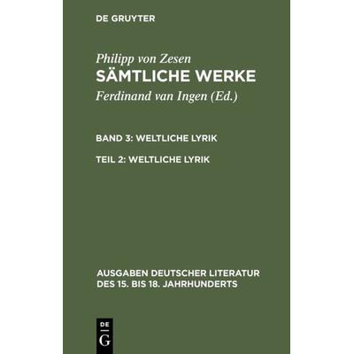 Weltliche Lyrik, Gebundene Ausgabe von Philipp Zesen, De Gruyter, 978-3-11-015415-3