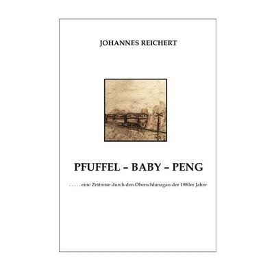 Pfuffel - Baby - Peng, Taschenbuch von Johannes Reichert, BoD – Books on Demand, 978-3-7578-5213-9