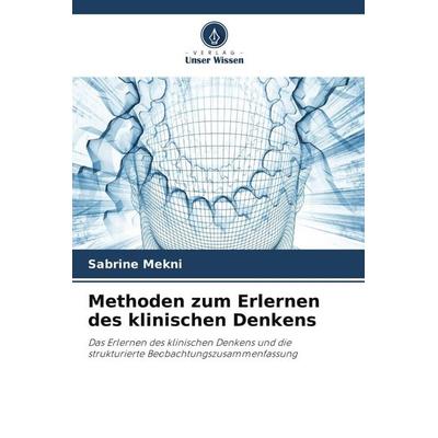 Methoden zum Erlernen des klinischen Denkens, Taschenbuch von Sabrine Mekni, Verlag Unser Wissen