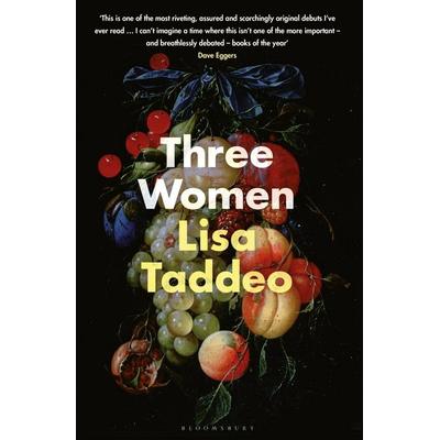 Lisa Taddeo, T: Three Women, Taschenbuch von Taddeo Lisa Taddeo, Bloomsbury