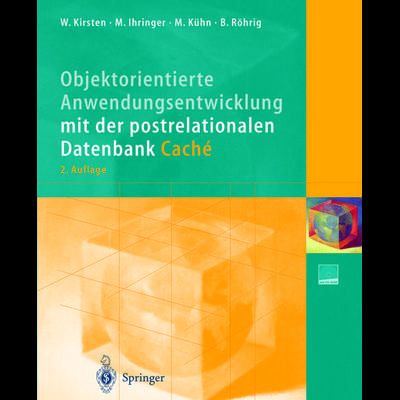 Objektorientierte Anwendungsentwicklung mit der postrelationalen Datenbank Caché, Taschenbuch von Wolfgang Kirsten,Michael Ihringer,Mathias