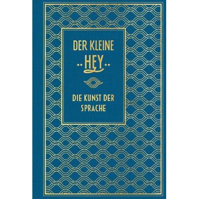 Der kleine Hey: Die Kunst der Sprache -