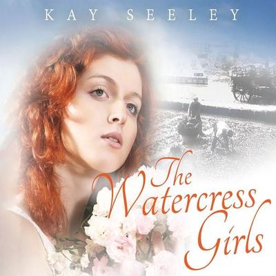 Watercress Girls, The - Kay Seeley, Audio, 9781399128308
