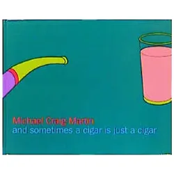 and sometimes a cigar is just a cigar, Sachbücher von Michael Craig-Martin