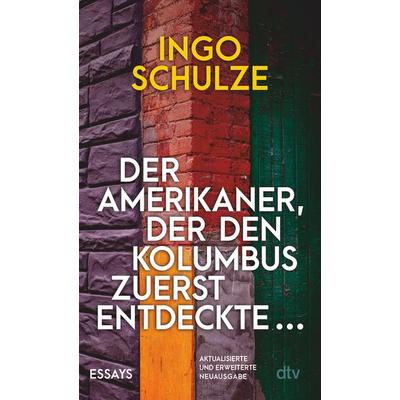 Der Amerikaner, der den Kolumbus zuerst entdeckte …, Taschenbuch von Ingo Schulze, dtv, 978-3-423-14905-1