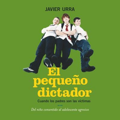 El pequeño dictador. Cuando los padres son las víctimas - Javier Urra, Audio, 9789178652273