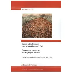 Europa im Spiegel von Migration und Exil / Europa no contexto de migração e exílio, Fachbücher von Lydia Schmuck, Marina Corrêa