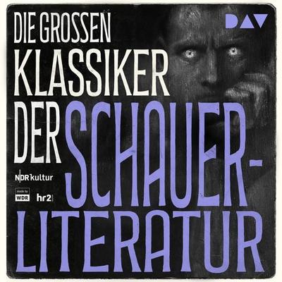 Die großen Klassiker der Schauerliteratur - E.T.A. Hoffmann,Mary Shelley,Oscar Wilde,Robert Louis Stevenson, Audio, 9783742435170