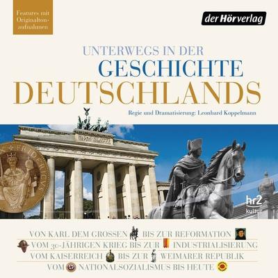 Unterwegs in der Geschichte Deutschlands - Michael Marek,Ruth Fühner,Detlef Michelers,Frank Eckhardt,Sabine Weber, Audio, 9783844510317
