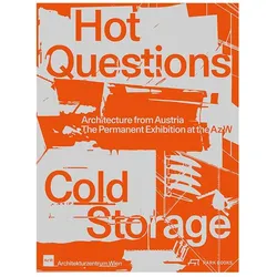 Hot Questions - Cold Storage, Fachbücher von Angelika Fitz, Monika Platzer, Architekturzentrum Wien Az W