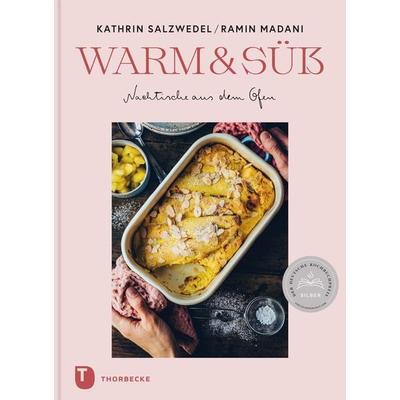 Warm & süß – Nachtische aus dem Ofen, Gebundene Ausgabe von Kathrin Salzwedel,Ramin Madani, Jan Thorbecke Verlag, 978-3-7995-1564-1