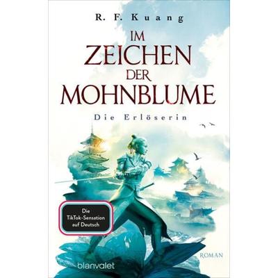 Im Zeichen der Mohnblume - Die Erlöserin, Taschenbuch von R. F. Kuang, Blanvalet, 978-3-7341-6323-4