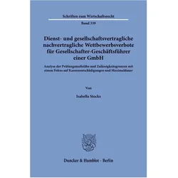 Dienst- und gesellschaftsvertragliche nachvertragliche Wettbewerbsverbote für Gesellschafter-Ge, Fachbücher von Isabella Stocks